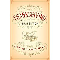 Thanksgiving: How to Cook It Well: A Cookbook book cover Thanksgiving: How to Cook It Well: A Cookbook book cover