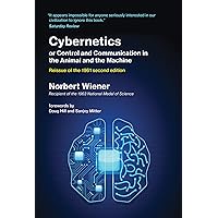 Cybernetics or Control and Communication in the Animal and the Machine, Reissue of the 1961 second edition (The MIT Press)