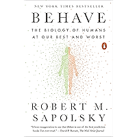 Behave: The Biology of Humans at Our Best and Worst