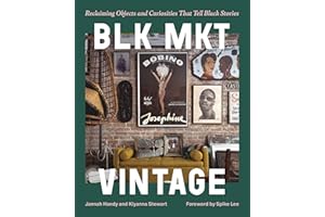 BLK MKT Vintage: Reclaiming Objects and Curiosities That Tell Black Stories