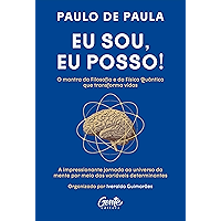 Eu sou, eu posso!: A impressionante jornada ao universo da mente por meio das variáveis determinantes (Portuguese… book cover