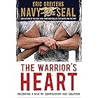 The Warrior's Heart: Becoming a Man of Compassion and Courage