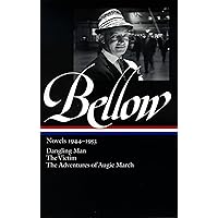 Saul Bellow: Novels 1944-1953: Dangling Man, The Victim, and The Adventures of Augie March (Library of America)