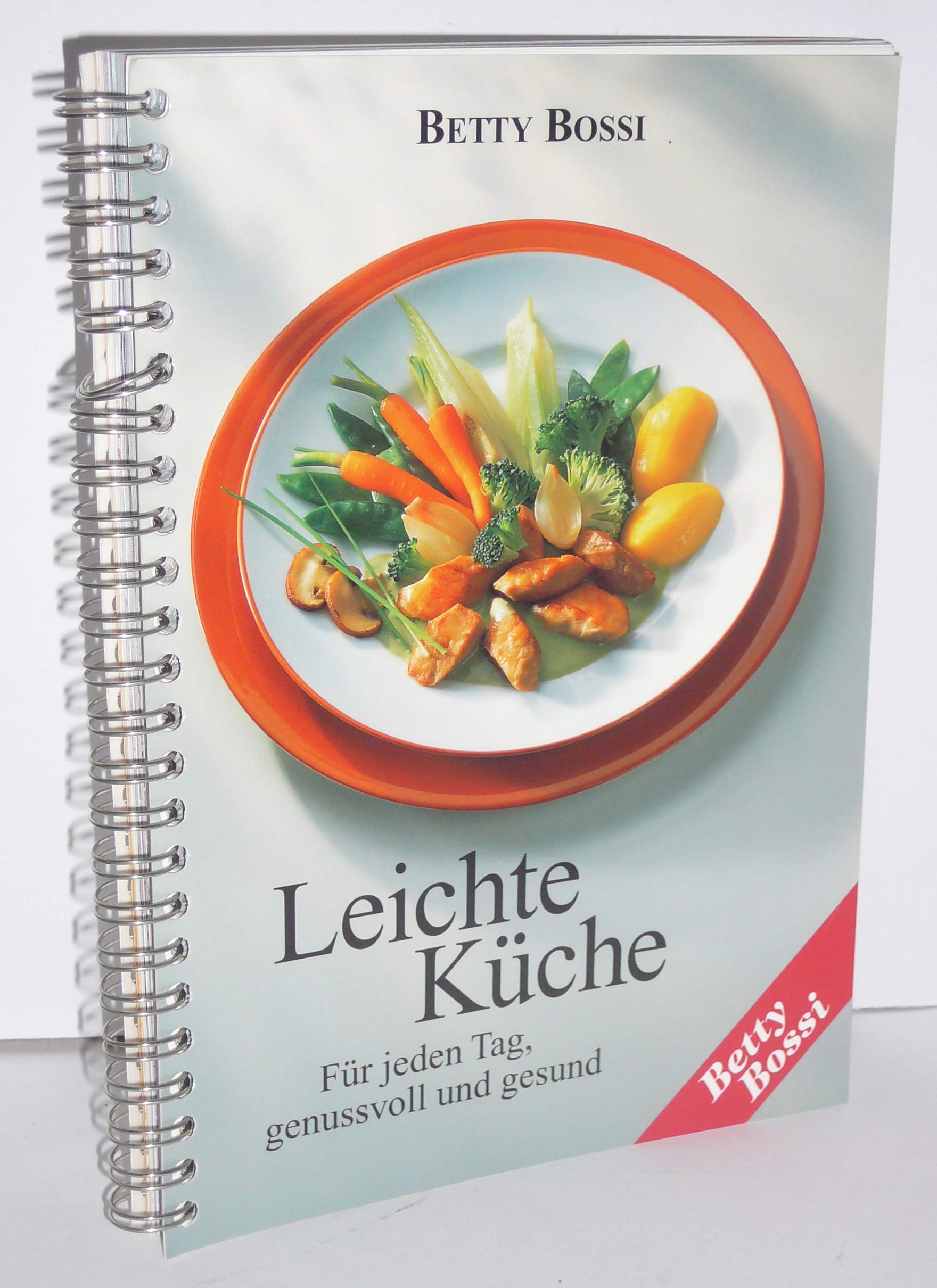 Leichte Kuche Und Genussreiche Kochideen Fur Alltag Festtag Uber 80 Neue Kreative Rezepte Von Der Vorspeise Bis Zum Dessert Jeden Tag Genussvoll Gesund Bossi Betty Amazon De Bucher 