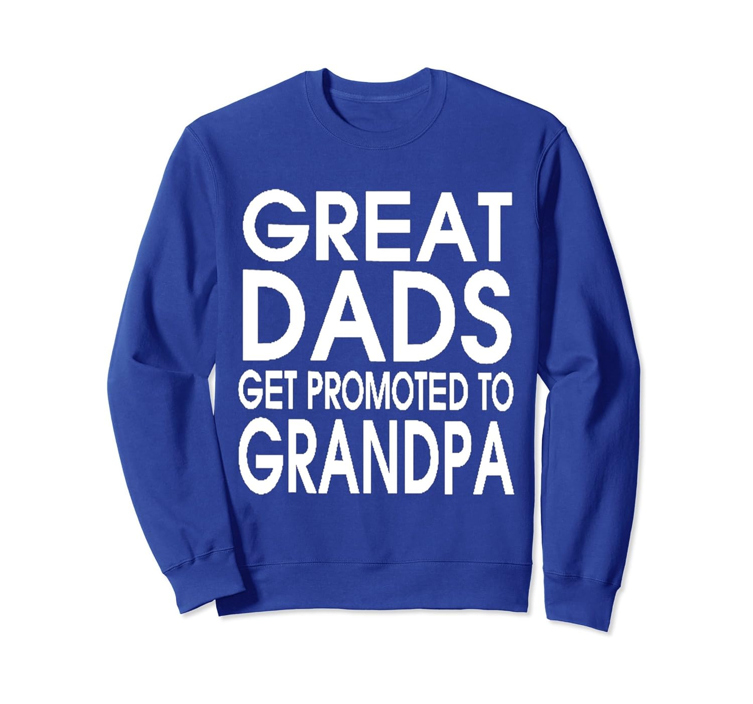 GREAT DADS GET PROMOTED TO GRANDPA SweatShirt-anz