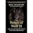 The Reign of Wolf 21: The Saga of Yellowstone's Legendary Druid Pack (The Alpha Wolves of Yellowstone, 2)