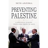 Preventing Palestine: A Political History from Camp David to Oslo