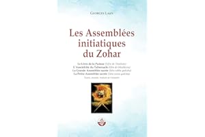 Les Assemblées initiatiques du Zohar: Quatre textes ésotériques du Livre du Zohar (French Edition)