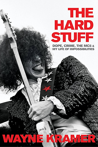 Download The Hard Stuff: Dope, Crime, the MC5, and My Life of Impossibilities (English Edition) PDF