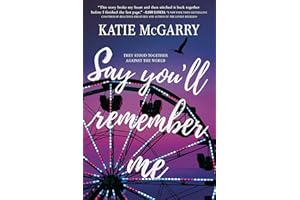 Say You'll Remember Me: A YA Contemporary Romance About Starting Over and Finding Redemption