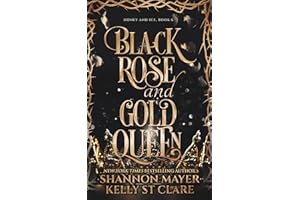 Black Rose and Gold Queen (The Honey and Ice Series Book 6)