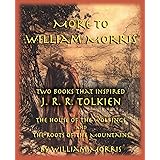 More to William Morris: Two Books That Inspired J. R. R. Tolkien-The House of the Wolfings and the Roots of the Mountains