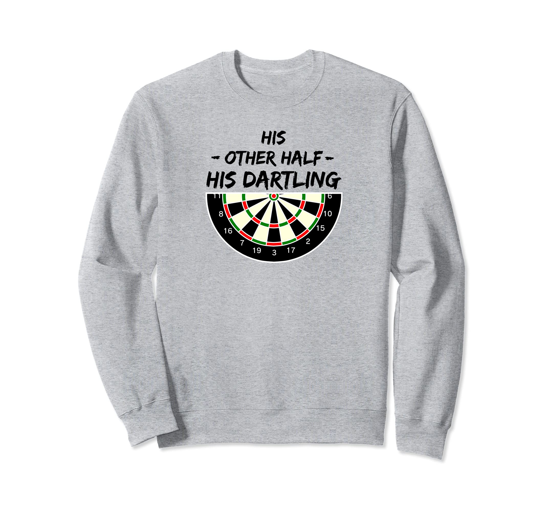 His other half - his dartling - darling darts player couple Sweatshirt