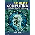 The Story of Computing: From the Abacus to Artificial Intelligence