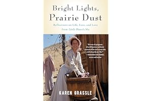Bright Lights, Prairie Dust: Reflections on Life, Loss, and Love from Little House's Ma