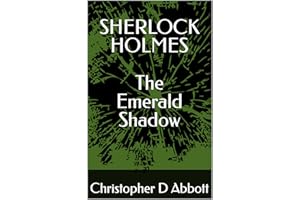 SHERLOCK HOLMES: The Emerald Shadow (The Watson Chronicles)