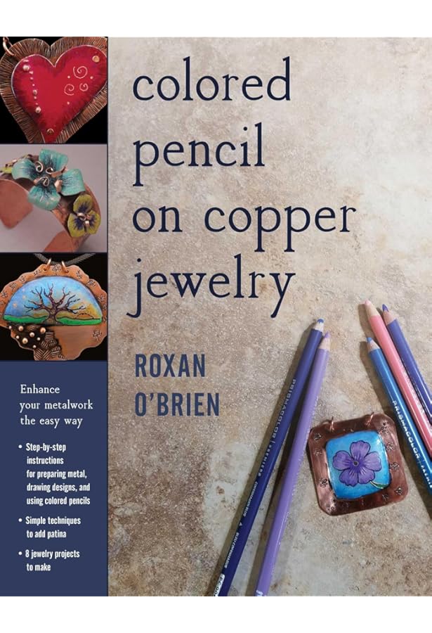 Colored Pencil on Copper Jewelry: Enhance Your Metalwork the Easy