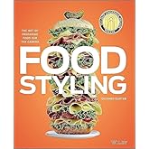 Food Styling: The Art of Preparing Food for the Camera