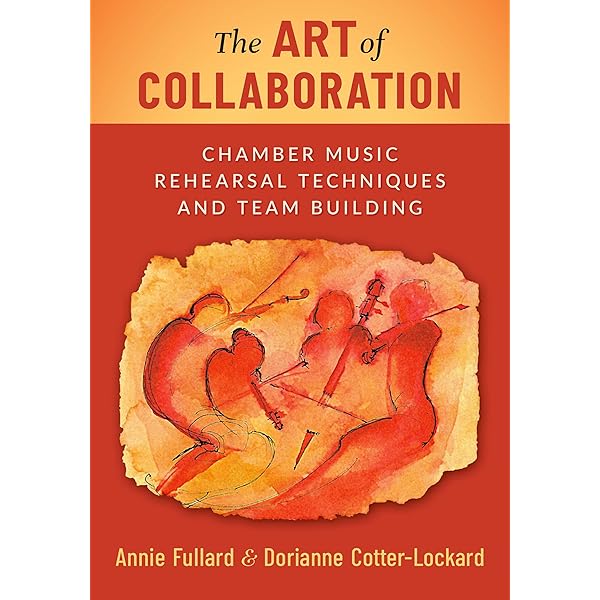 The Art of Collaboration: Fullard, Cotter-Lockard: 9780197673133 The Art of Collaboration: Fullard, Cotter-Lockard: 9780197673133
