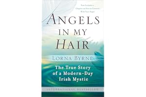 Angels in My Hair: The True Story of a Modern-Day Irish Mystic