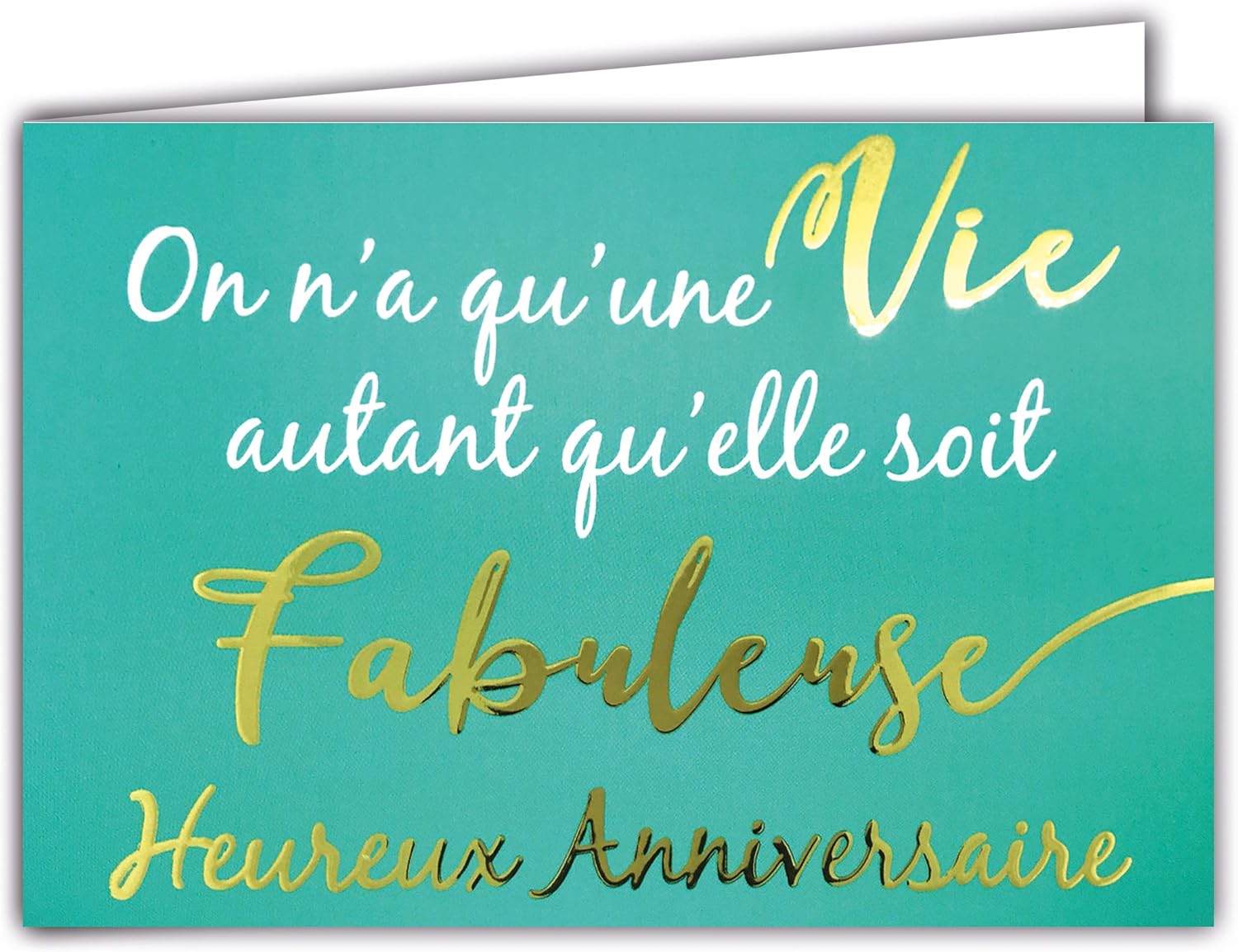 Afie 69-5108 Happy Birthday Card We Have Only One Life As Much As It is Fabulous Words in Shiny Gold Blue Green Turquoise Background; Comes with Envelope; Card Size Closed 17 x 11.5 cm