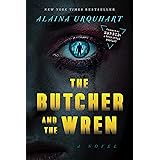 The Butcher and The Wren: A Novel