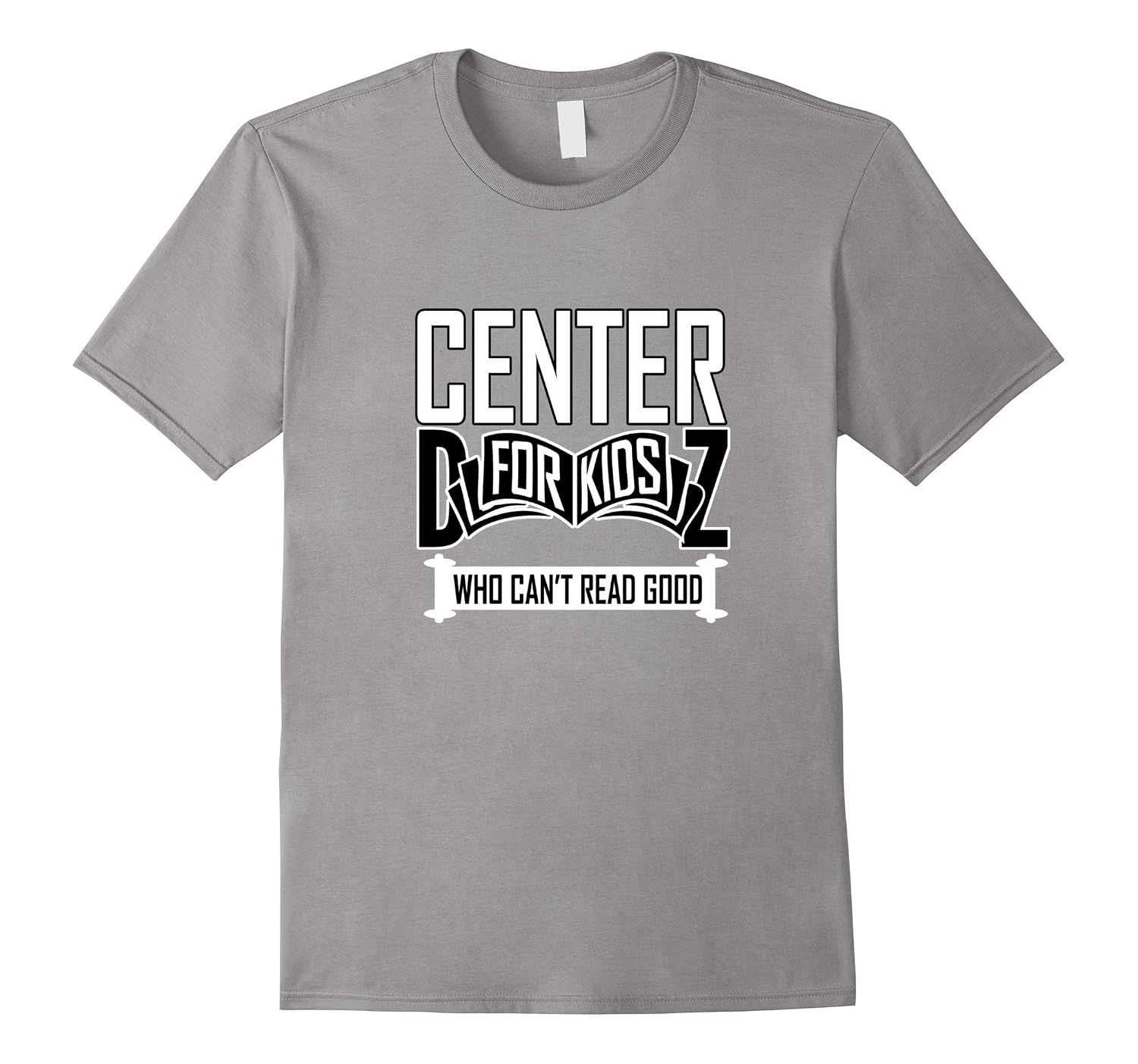 Center For Kids Who Can t Read Good Funny T Shirt Tee Shirt CL Colamaga