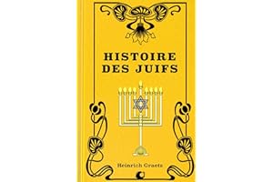 Histoire des Juifs (French Edition)