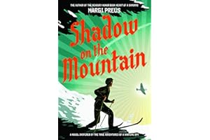 Shadow on the Mountain: A Novel Inspired by the True Adventures of a Wartime Spy