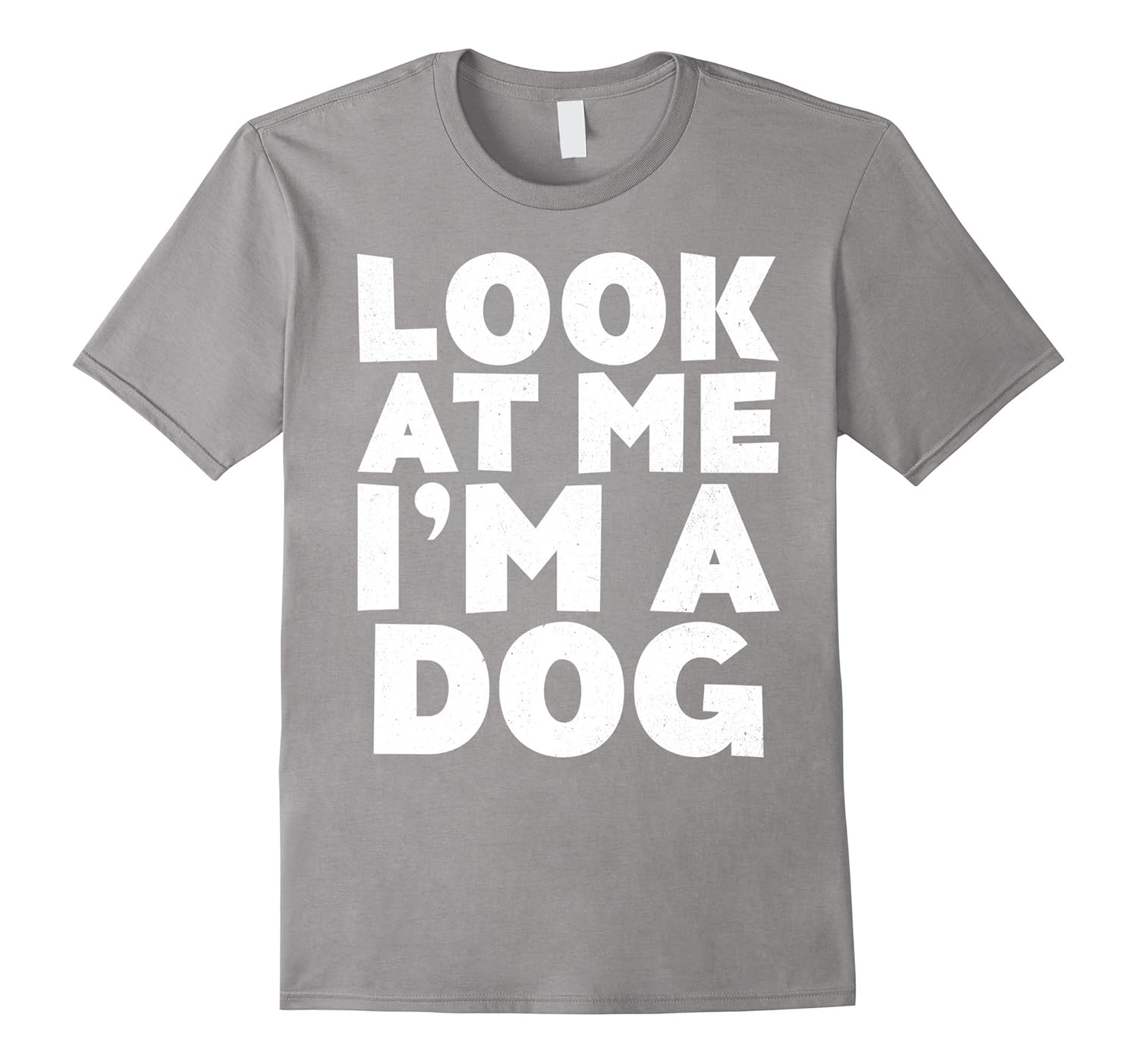 Look At Me I'm A Dog T-Shirt Halloween Costume Shirt-ANZ