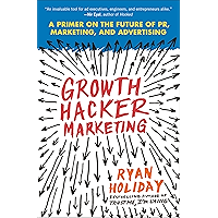 Growth Hacker Marketing: A Primer on the Future of PR, Marketing, and Advertising book cover Growth Hacker Marketing: A Primer on the Future of PR, Marketing, and Advertising book cover