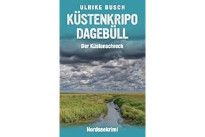 Küstenkripo Dagebüll - Der Küstenschreck: Nordseekrimi (Witt & Boss ermitteln 6) (German Edition)