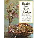 Health from God's Garden: Herbal Remedies for Glowing Health and Well-Being
