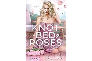 Knot A Bed Of Roses : A Second Chance Why Choose Romance