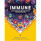 Immune: A Journey into the Mysterious System That Keeps You Alive