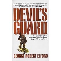 Devil's Guard: The Fascinating, True Story of the French Foreign