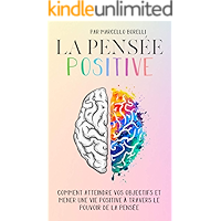 LA PENSÉE POSITIVE: Comment atteindre vos objectifs et mener une vie positive à travers le pouvoir de la pensée (French… book cover LA PENSÉE POSITIVE: Comment atteindre vos objectifs et mener une vie positive à travers le pouvoir de la pensée (French… book cover