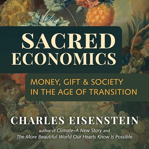 Download Sacred Economics: Money, Gift, and Society in the Age of Transition PDF