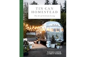 Tin Can Homestead: The Art of Airstream Living (PERSEUS BOOKS)
