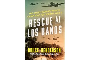 Rescue at Los Baños: The Most Daring Prison Camp Raid of World War II