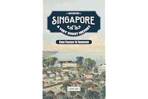 Singapore: A Very Short History: From Temasek to Tomorrow