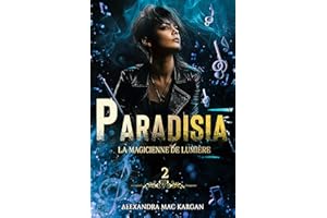 PARADISIA T2 - La magicienne de lumière - ROMAN LESBIEN - ROMANCE FANTASTIQUE (French Edition)