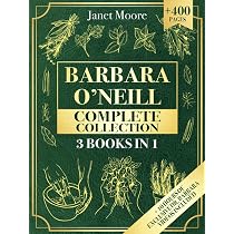 Barbara O'Neill Complete Collection: Over 400 Pages About Natural ...