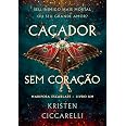 Caçador sem coração (Mariposa Escarlate - Livro 1)