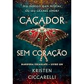 Caçador sem coração (Mariposa Escarlate - Livro 1)