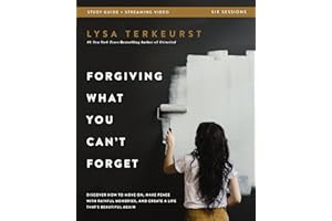 Forgiving What You Can't Forget Bible Study Guide plus Streaming Video: Discover How to Move On, Make Peace with Painful Memo