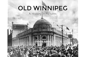 Old Winnipeg: A History in Pictures
