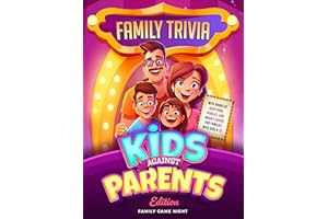 Family Trivia: Kids Against Parents Edition With Hours Of Questions, Riddles And Brain Teasers For Families With Kids 8-12