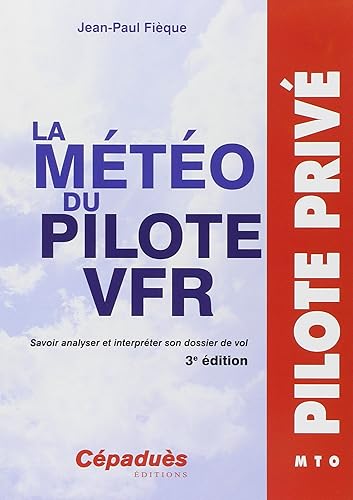 Download La météo du pilote VFR - Savoir analyser et interpréter son dossier de vol - 3e édition PDF