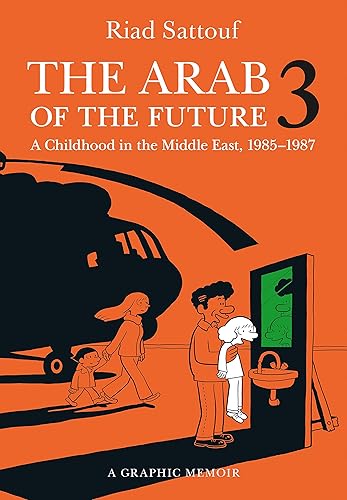 Download The Arab of the Future 3: A Graphic Memoir: A Childhood in the Middle East, (1985-1987) PDF